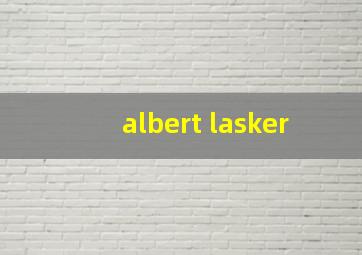 albert lasker